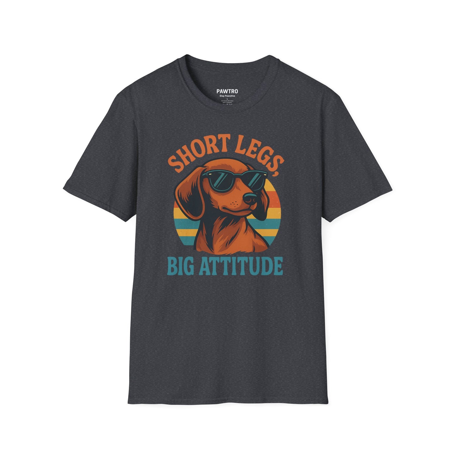 Funny Dog Lover T-Shirt, Short Legs Big Attitude Tee