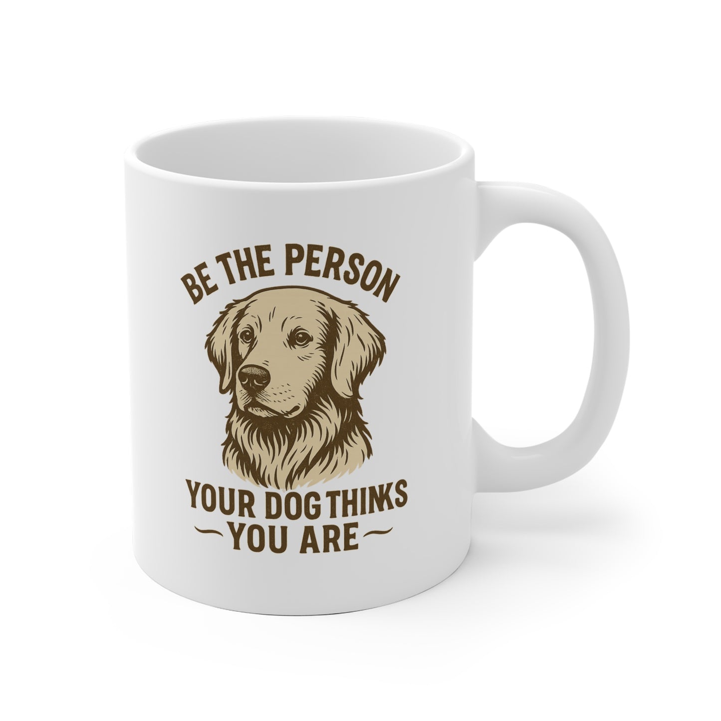 Dog Lover's Ceramic Mug: Be the Person Your Dog Thinks You Are