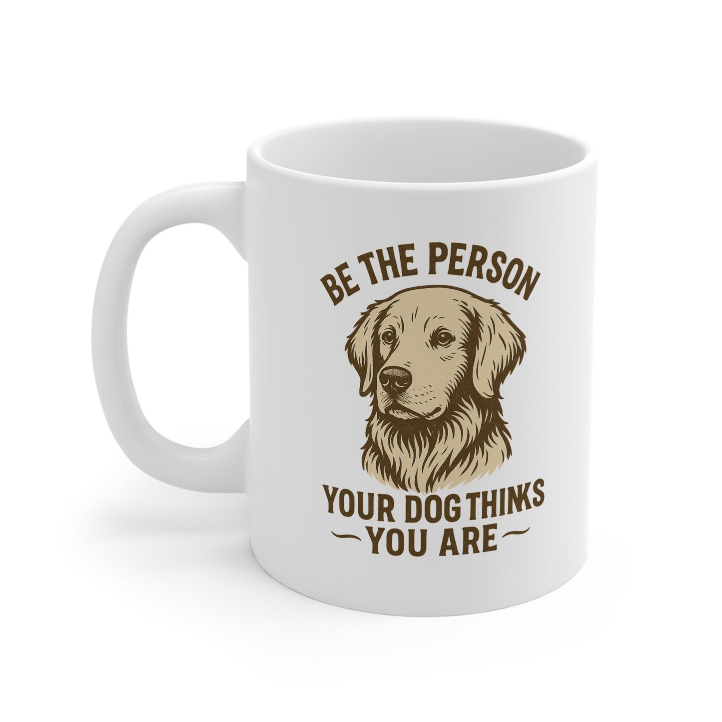 Dog Lover's Ceramic Mug: Be the Person Your Dog Thinks You Are