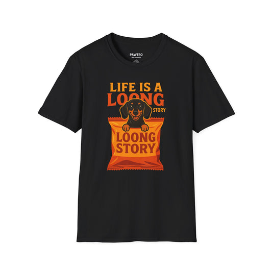 Life is a Loong Story Dog T-Shirt, Funny Pet Owner Tee