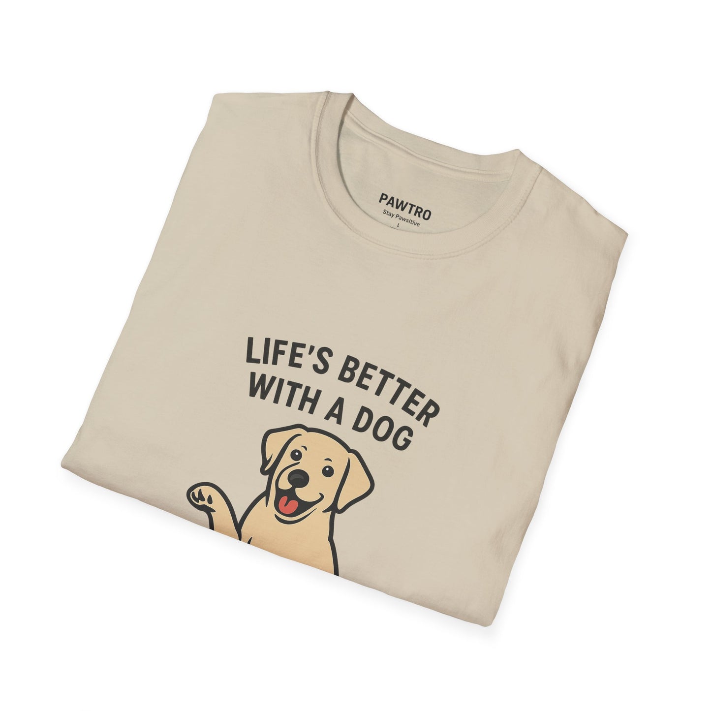 Life's Better with a Dog T-Shirt