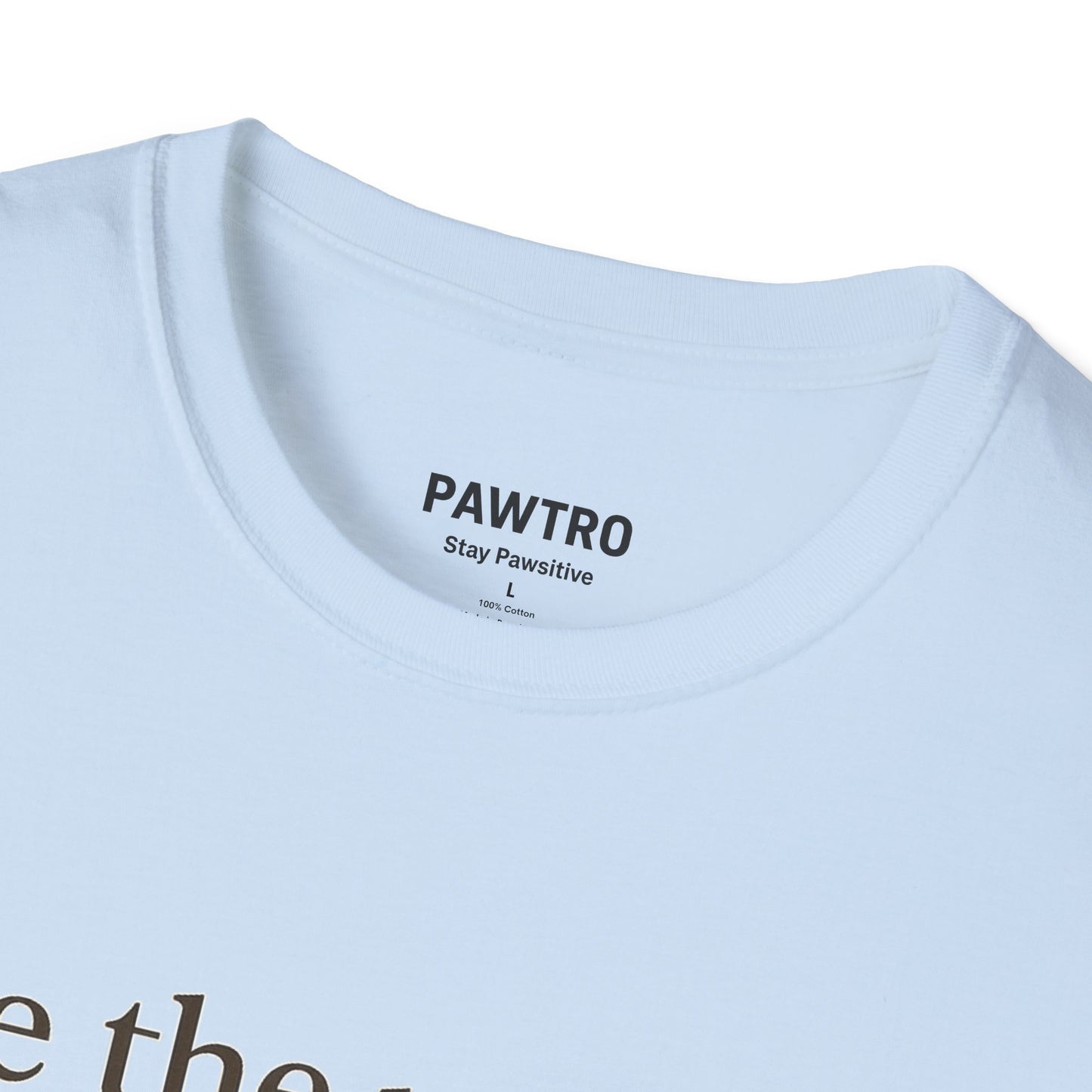 Unisex Dog Lover T-Shirt | Be the Person Your Dog Thinks You Are