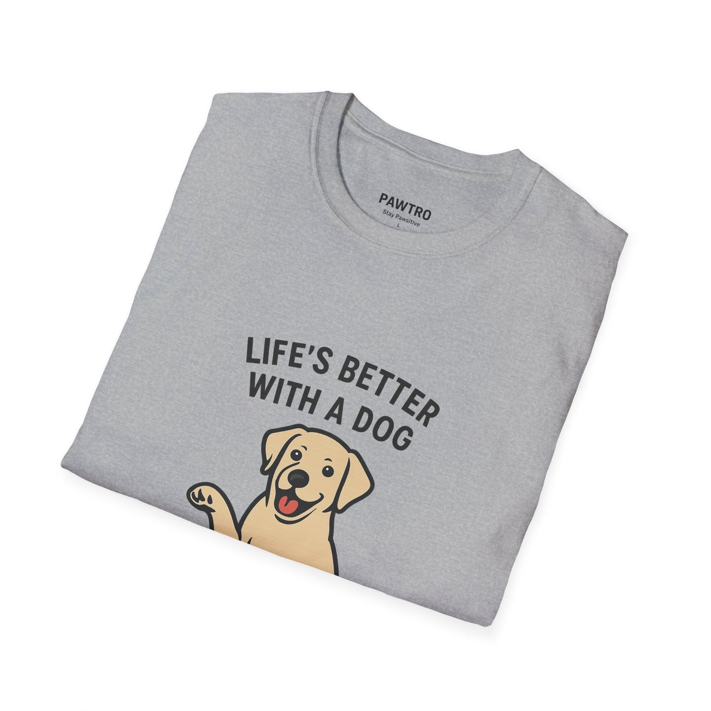 Life's Better with a Dog T-Shirt
