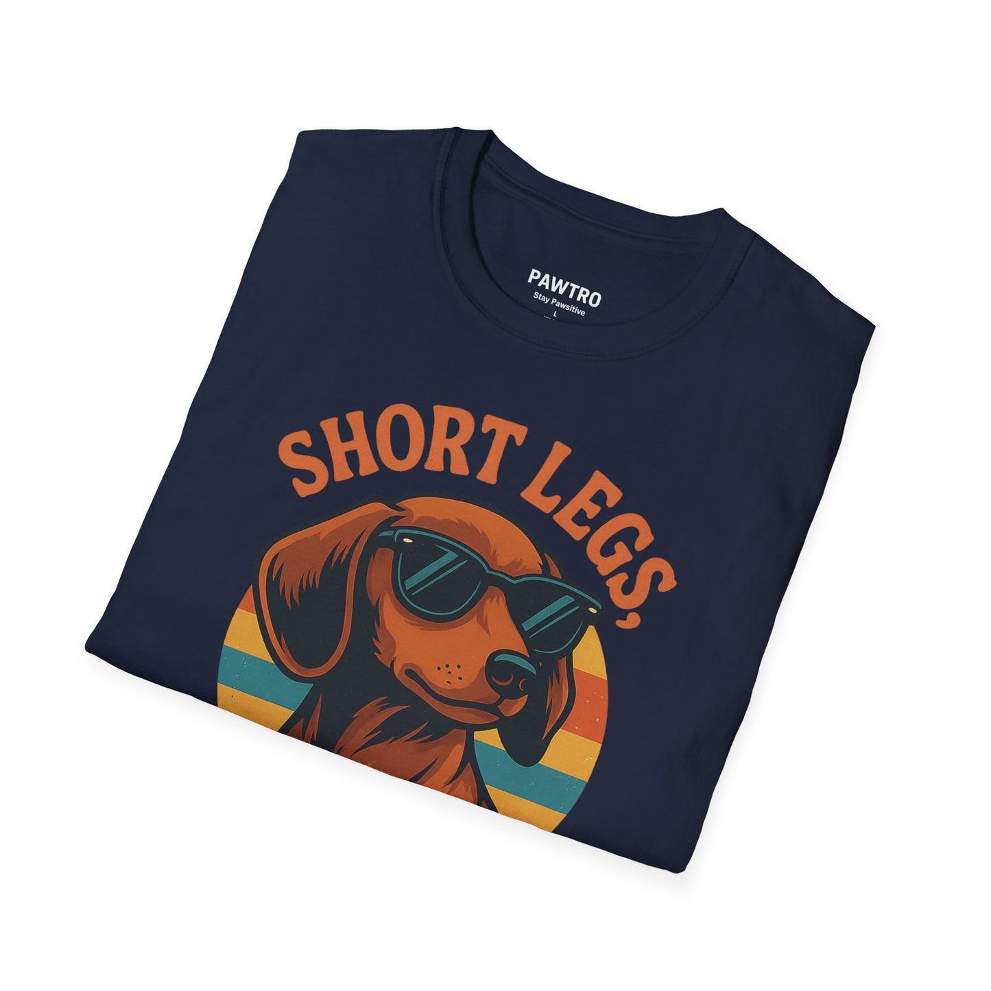 Funny Dog Lover T-Shirt, Short Legs Big Attitude Tee